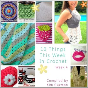 10 Things This Week in Crochet 4 By Kim Guzman