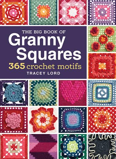 The Big Book of Granny Squares by Tracey Lord
