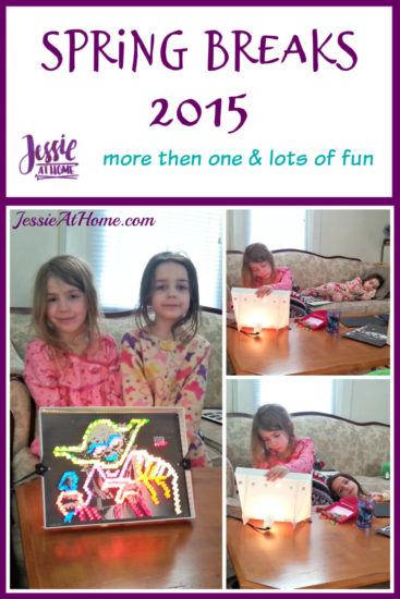 Spring Breaks 2015 - more then one and lots of fun - Jessie At Home - Pin 1