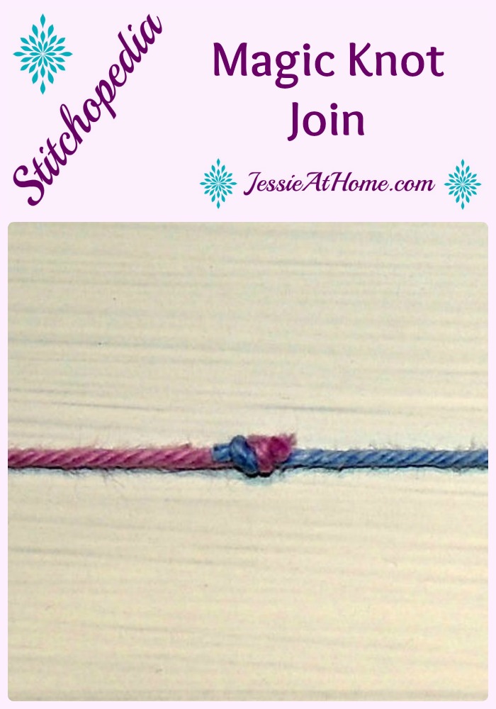 Stitchopedia Magic Knot Join tutorial from Jessie At Home