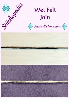 Stitchopedia Wet Felt Join tutorial from Jessie At Home