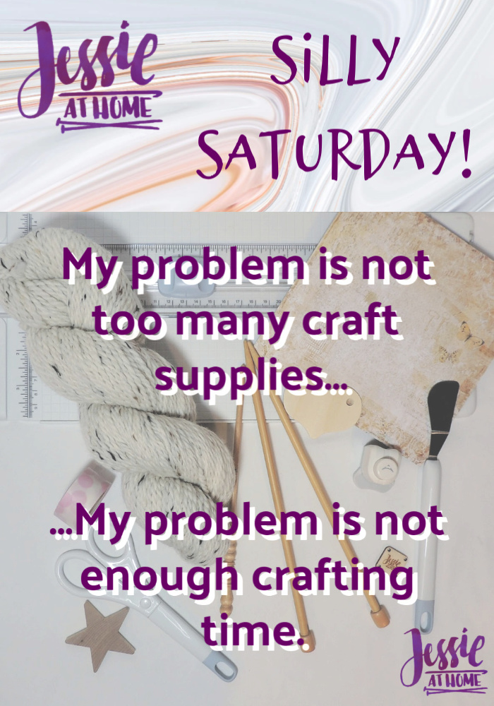 Not Enough Crafting Time - Silly Saturday from Jessie At Home - Pin