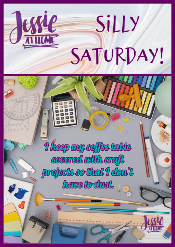 Crafting Not Dusting - Silly Saturday from Jessie At Home - Pin 1