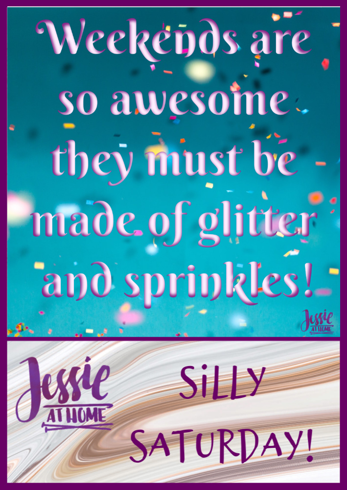 Glitter and Sprinkles – Silly Saturday