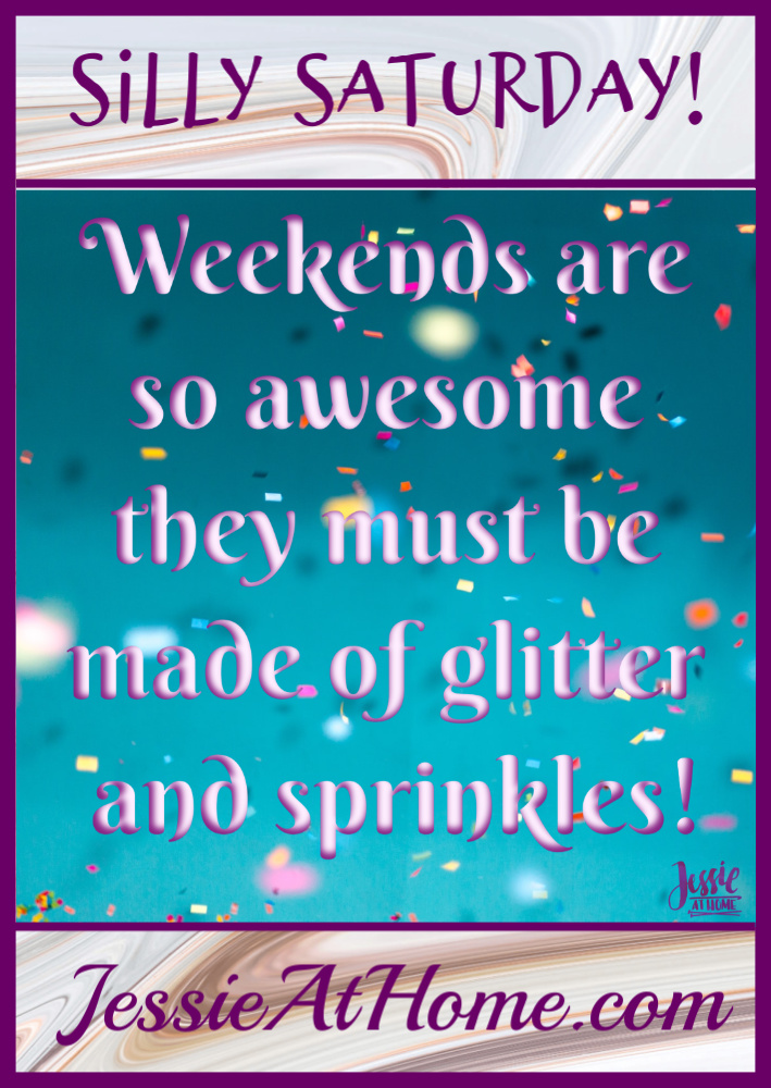 Glitter and Sprinkles - Silly Saturday