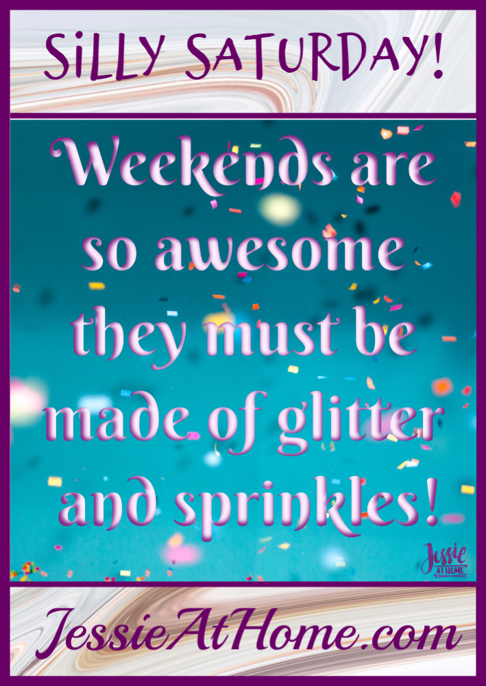Glitter and Sprinkles – Silly Saturday