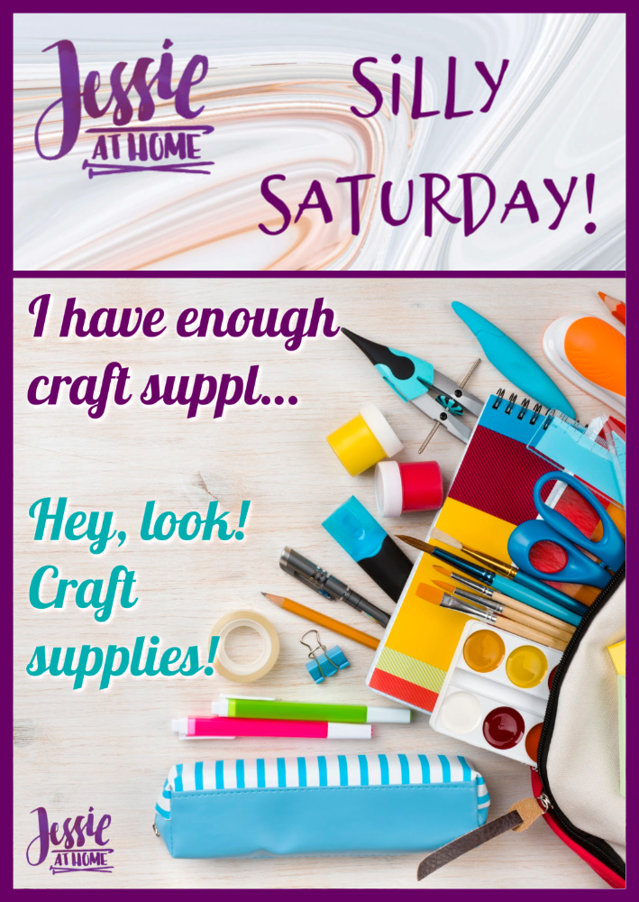 Hey, look! Craft Supplies! – Silly Saturday