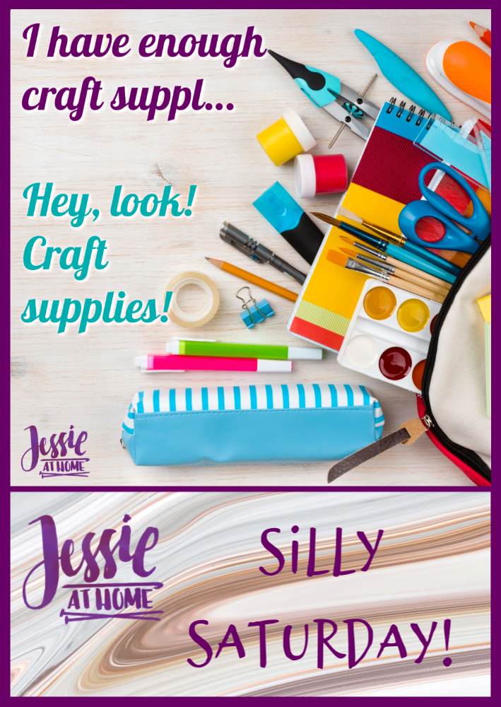 Hey, look! Craft Supplies! – Silly Saturday