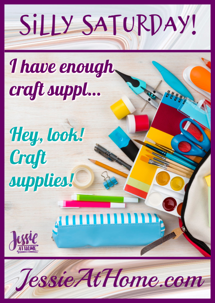 Hey, look! Craft Supplies! – Silly Saturday