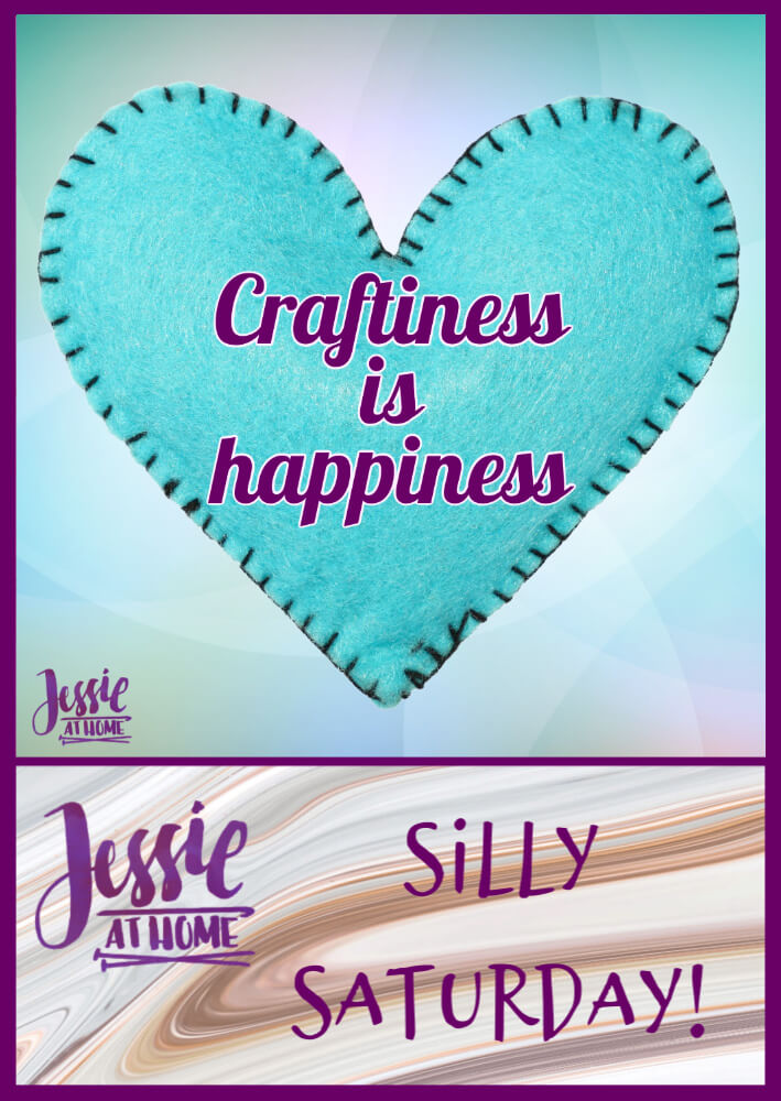 Craftiness is Happiness – Silly Saturday