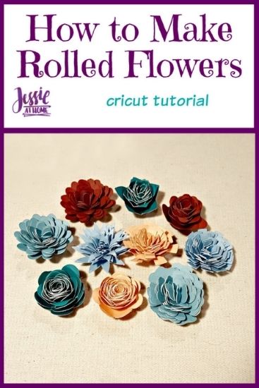 Easy Cricut Flowers - Rolled Paper Flowers Tutorial - Jessie At Home
