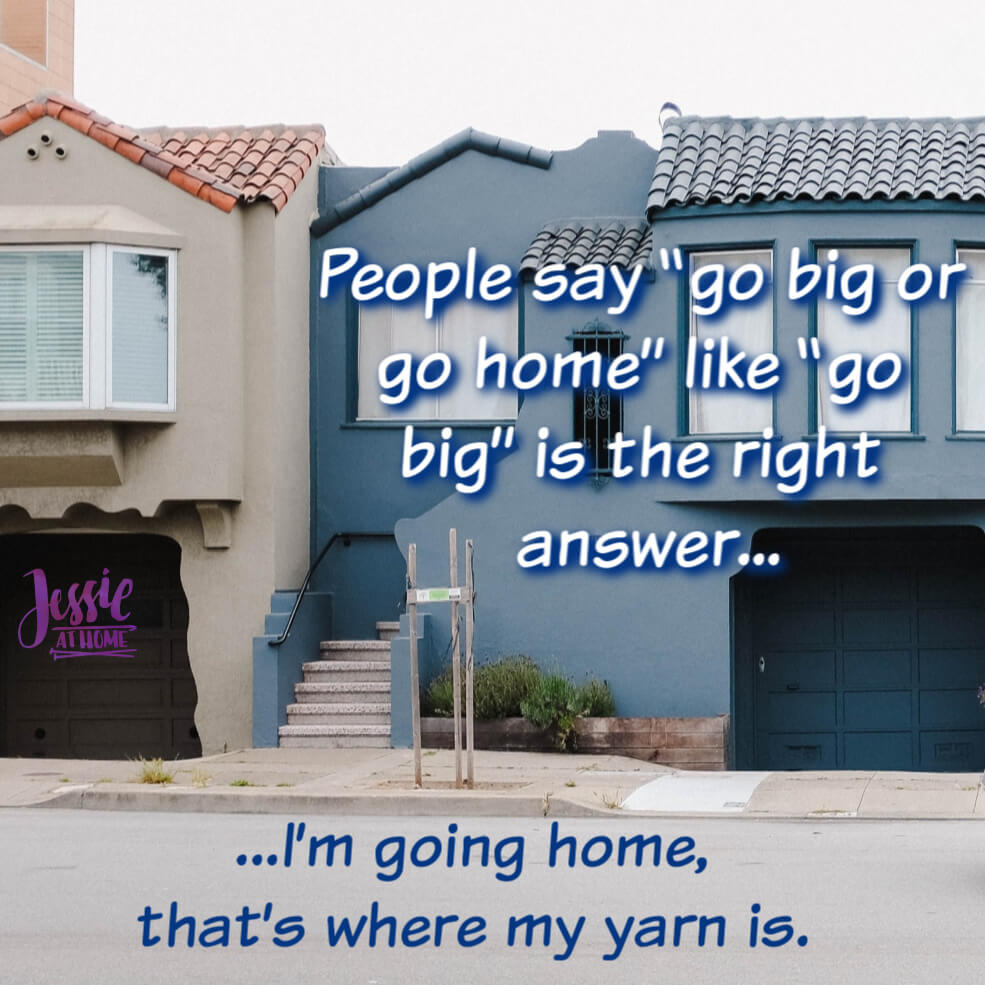 Go Big or Go Home - Silly Saturday