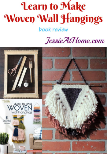 Learn to make Woven Wall Hangings - review by Jessie At Home
