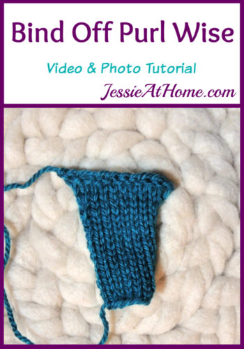 Bind Off Purl Wise Stitchopedia Video & Photo Tutorial by Jessie At Home - Pin 1