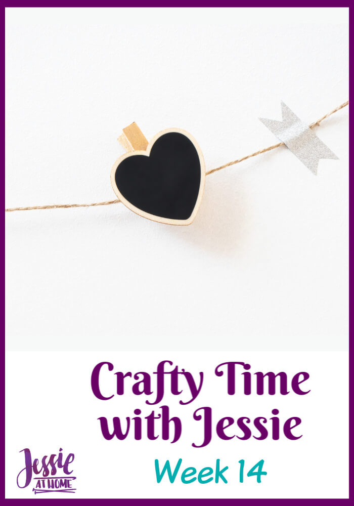 Week 14 Crafty Time with Jessie At Home – the only thing constant is change