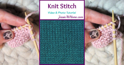 Knit Stitch Stitchopedia Video & Photo Tutorial - Jessie At Home
