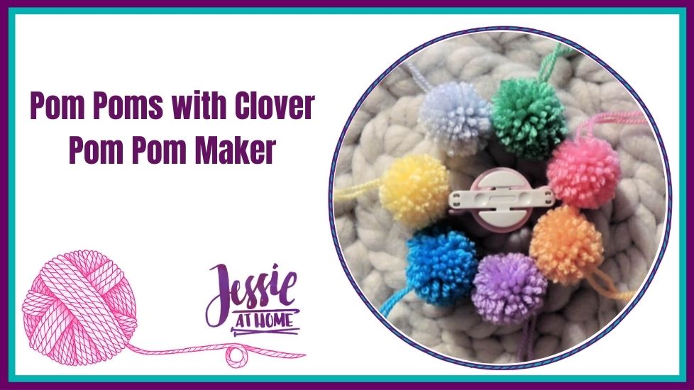 Pom Poms Made Easy: Clover Pom Pom Maker Tutorial