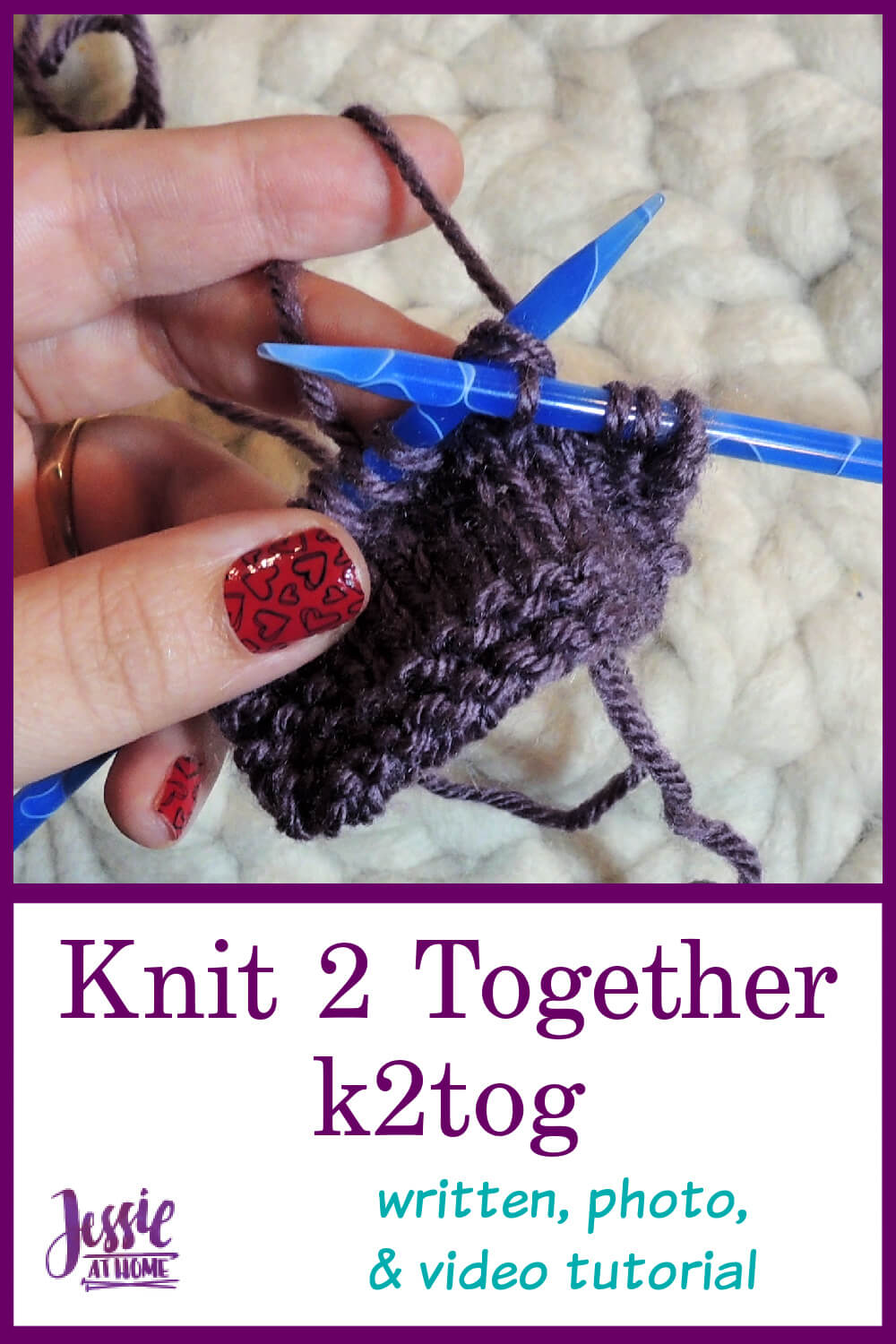 How to K2Tog - Knit Two Together Tutorial - Quick and easy decrease!