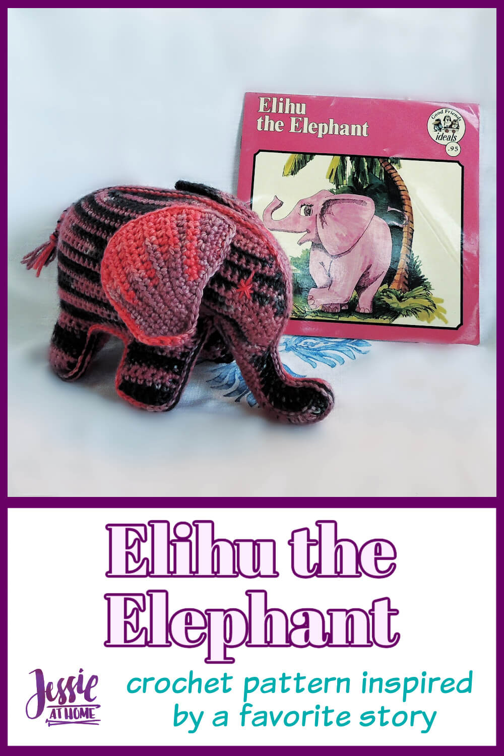 Elihu the Elephant Crochet Pattern - inspired by one of my favorite childhood books