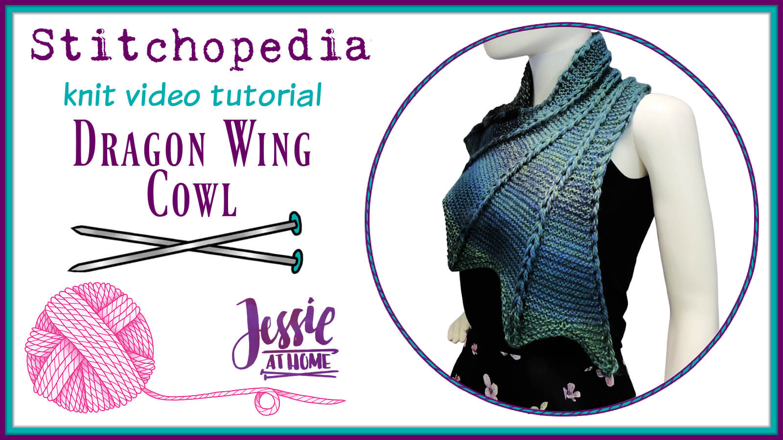 Knit Dragon Wing Cowl Stitchopedia Video Tutorial by Jessie At Home - Cover