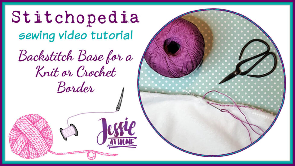 Backstitch Base for a Knit or Crochet Border Stitchopedia Video Tutorial - Cover