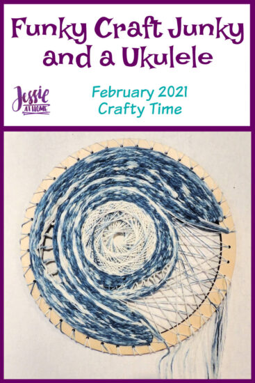 Funky Craft Junkie and a Ukulele - February 2021 Crafty Time with Jessie At Home - Pin 1