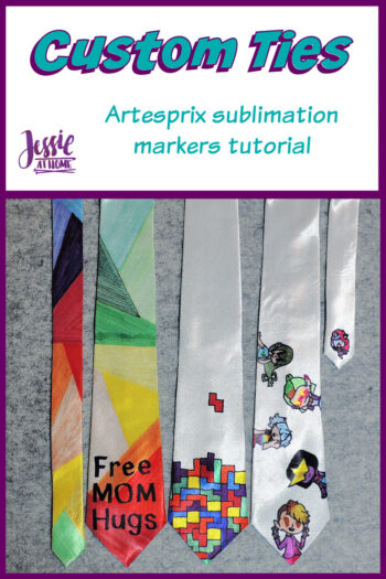Custom Ties - Artesprix Sublimation Markers Tutorial by Jessie At Home - Pin 1