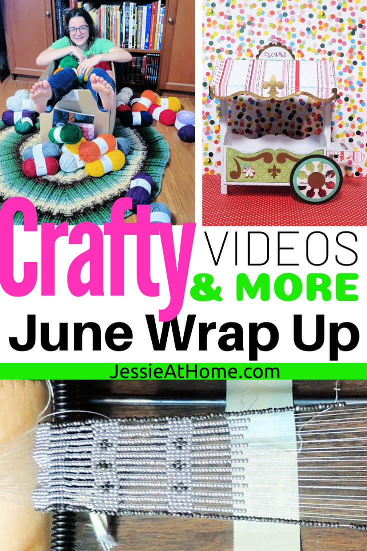 A collage of a child with yarn, a 3D paper flower cart, and a beaded necklace being made with text that reads "Crafty videos & more June wrap up" and "Jessie At Home dot com"