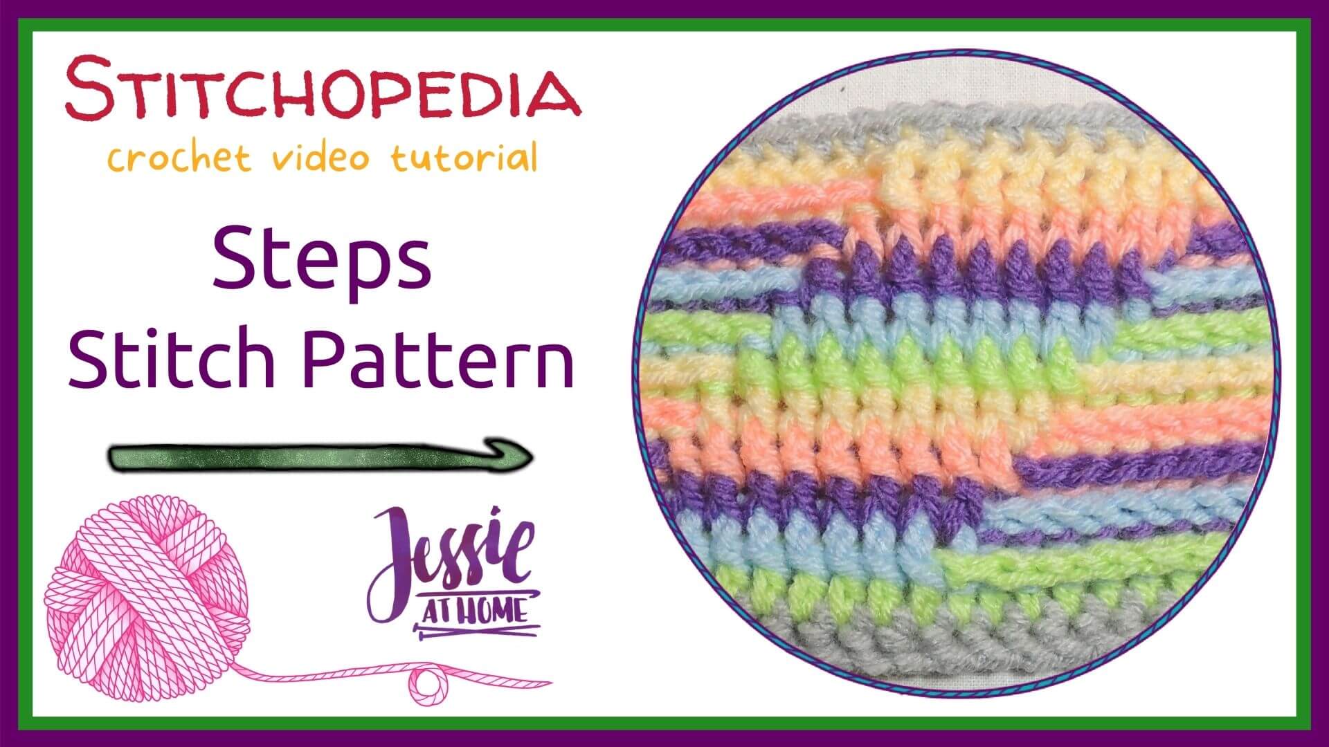 Steps Stitch Pattern - Stitchopedia Crochet Video Tutorial by Jessie At Home - Cover