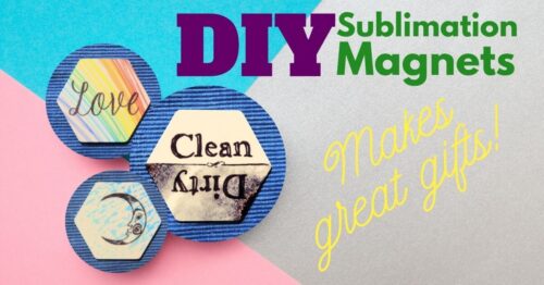 Three hexagon magnets on multicolor background with text which reads "DIY Sublimation Magnets, Makes great gifts!"