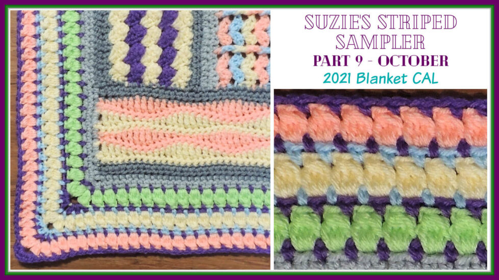 Horizontal rectangle with a square image of the corner of a striped sampler crochet blanket with a cluster stitch border, all in light rainbow colors on the left of the rectangle and a smaller square image of just the border on the right of the image. Above that is text which reads "Suzie's Striped Sampler Part 9 - October", "2021 Blanket CAL", and "Jessie At Home."