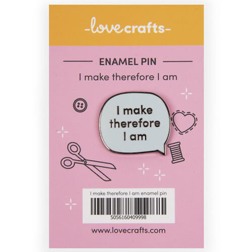 LoveCrafts Enamel Pin Badge - I Make Therefore I Am