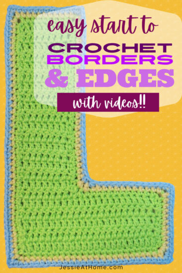 A green "L" shaped piece of crochet with a yellow border then a blue border on an orange vertical rectangular background. On the top right is text "easy start to crochet borders & edges with videos." Text at the bottom reads "Jessie At Home dot com."