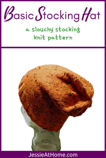 White vertical rectangle with purple boarder and line one third down. Top section has text "Basic Stocking Hat" and "a slouchy stocking hat knit pattern." Below purple line is a photo of the back side of glass mannequin head in an orange tweed knit stocking hat with rib stitches at bottom and stockinette stitches for rest of hat. Top is gathered to close. Along bottom is text "Jessie At Home dot com."
