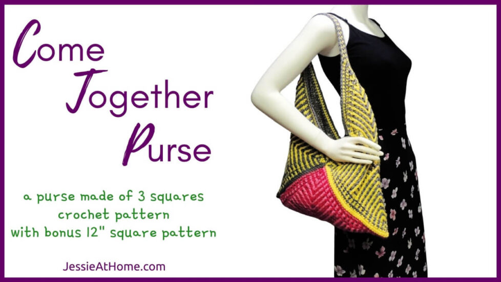 White horizontal rectangle with purple boarder. On the left is text "Come Together Purse", "a purse made of 3 square, crochet pattern with bonus 12 inch square pattern" and "Jessie At Home dot com." On right is a white mannequin in a black tank top and skirt with a large purse on its shoulder. Purse is made of three crochet squares folded diagonally. Each has angled stripes pointing in from corners made with post stitches. The bottom is two tone pink and the rest is gray and yellow.