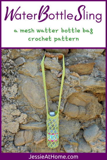 White vertical rectangle with purple boarder and line one third down. Top section has text "Water Bottle Sling" and "a mesh water bottle bag crochet pattern." Below purple line is a square photo of a rock castle wall with a water bottle in a lime green crochet mesh bottle holder with a long strap hanging from one of the rocks.. Along bottom is text "Jessie At Home dot com."