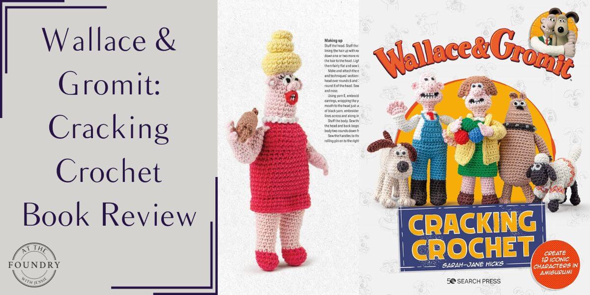 Text on left reads, "Wallace & Gromit Cracking Crochet Book Review". Image of front cover of book and one inside page.